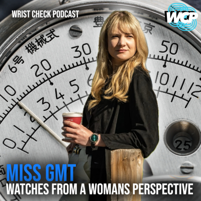 episode Miss GMT: A Woman’s Perspective on Complications, Culture & Collecting | Wrist Check Pod #112 artwork