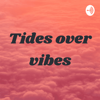 Tides over Vibes