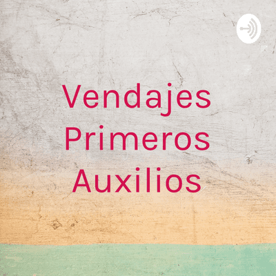episode Vendajes en primeros auxilios artwork