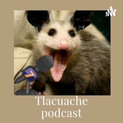 Cover image of show Tlacuache podcast