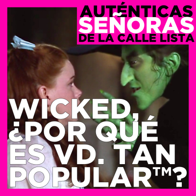 episode Wicked, ¿por qué es Vd. tan Popular™? artwork