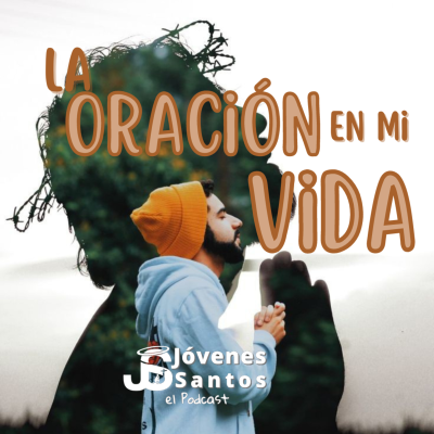 episode Ep 6. La Oración en mi Vida. artwork