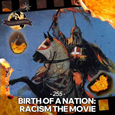 episode #255: Birth of a Nation: Racism the Movie! artwork
