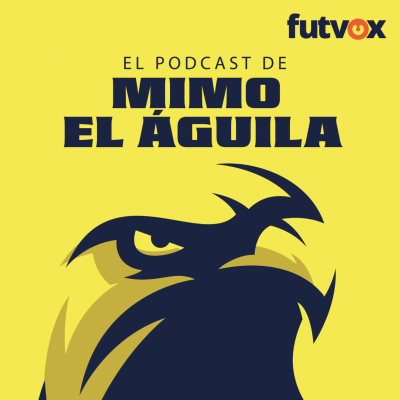 El Podcast de Mimo El Águila