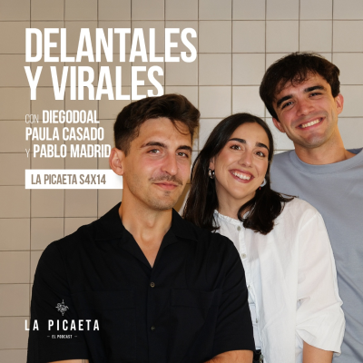 episode DELANTALES Y VIRALES con Diegodoal, Paula Casado y Pablo Madrid | La Picaeta S4E14 artwork