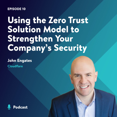 episode Using the Zero Trust Solution Model to Strengthen Your Company’s Security artwork