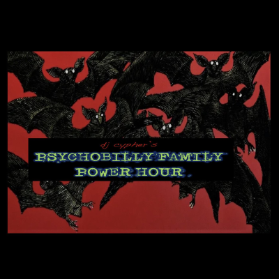 episode DJ cypher's PSYCHOBILLY FAMILY POWER HOUR no. 56 artwork