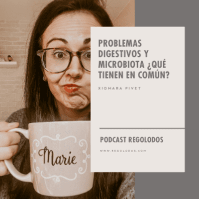episode Problemas digestivos y microbiota, ¿Que tienen en común? I Regolodos.com artwork