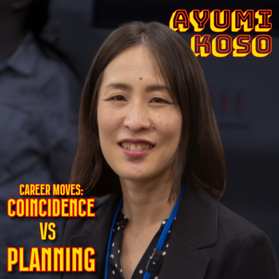 episode Coincidence vs Planning a Career Move with Dr. Ayumi Koso artwork