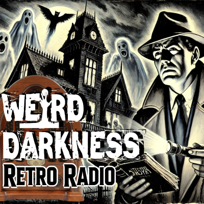 episode “THE HOUSE WHERE DEATH LIVED” and More Old-Time Radio Tales! EPISODE 0252 #RetroRadio #WeirdDarkness artwork