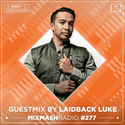 episode Laidback Luke 1 Hour Mix | Mixmash Radio #277 artwork