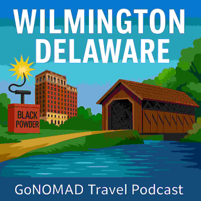 episode WIlmington Delaware, a Tiny City with History and Surprises artwork