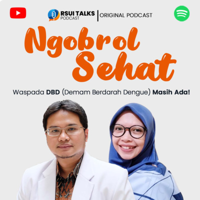 episode Waspada DBD (Demam Berdarah Dengue) Masih Ada! | RSUI Talk Podcast Eps.02 artwork