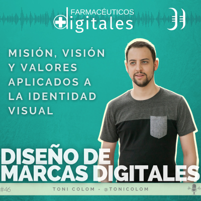 episode Capítulo 46: DISEÑO DE MARCAS DIGITALES. Misión, visión y valores de marca con Toni Colom artwork