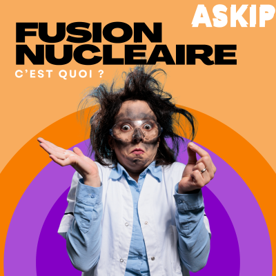 episode S4E9 C'est quoi la fusion nucléaire ? artwork