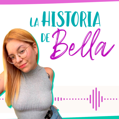 episode La historia de Bella artwork