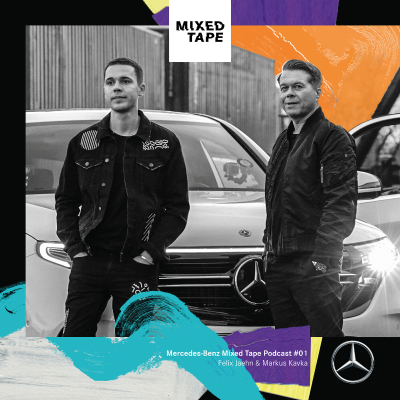 episode Mercedes-Benz Mixed Tape Podcast #01: Felix Jaehn & Markus Kavka artwork