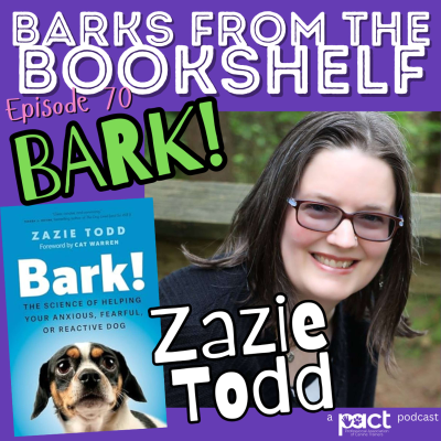 episode #70 Zazie Todd - Bark!: The Science of Helping Your Anxious, Fearful, or Reactive Dog artwork