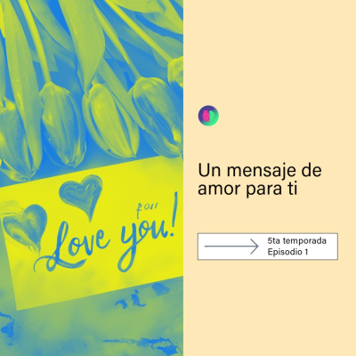 episode Un mensaje de amor de ti, para ti artwork