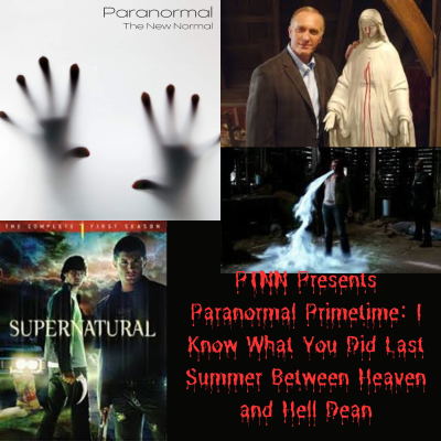 episode PTNN Presents Paranormal Primetime: I Know What You Did Last Summer Between Heaven and Hell Dean artwork