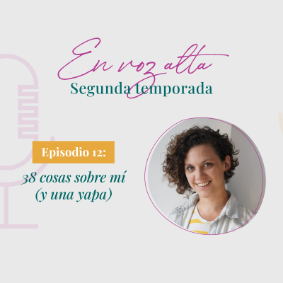 episode 🎙EN VOZ ALTA ✨ [S02E12] 🌗 La otra cara de Kari: 38 cosas sobre mí 🎉 artwork