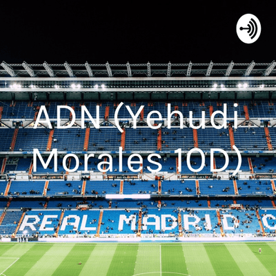 ADN (Yehudi Morales 10D)