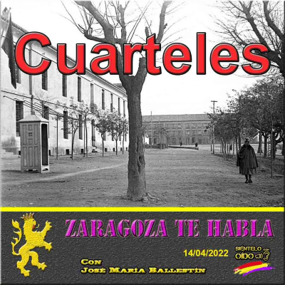 episode Zaragoza te habla - Cuarteles artwork