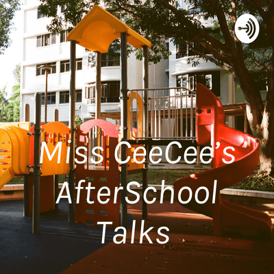 Miss CeeCee’s AfterSchool Talks