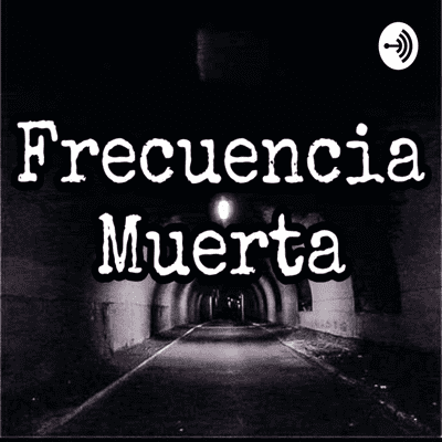 Frecuencia Muerta Podcast