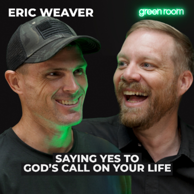episode Eric Weaver: Saying Yes to God’s Call on Your Life artwork