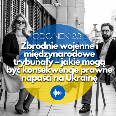 episode Zbrodnie wojenne i międzynarodowe trybunały – jakie mogą być konsekwencje prawne napaści na Ukrainę artwork