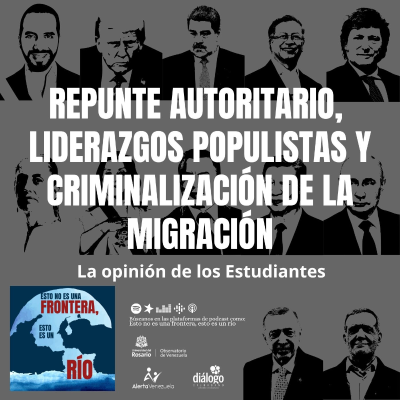 episode Repunte autoritario, liderazgos populistas y criminalización de la migración artwork