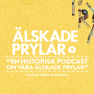 Älskade prylar - en historisk podcast om våra älskade prylar