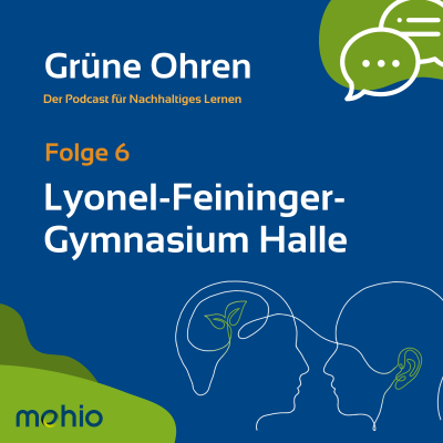 episode Folge 6 - Lyonel Feininger-Gymnasium Halle (Saale) artwork
