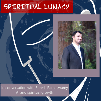 episode In conversation with Suresh Ramaswamy. AI and the enlightened mind. artwork