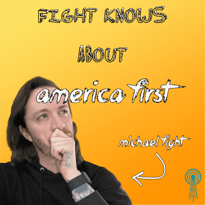 episode Fight Knows About America First artwork