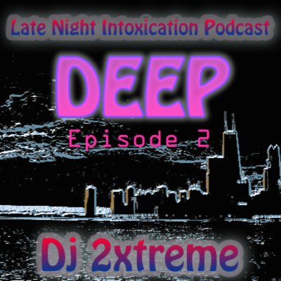 episode LATE NIGHT INTOXICATION DEEP 2 artwork