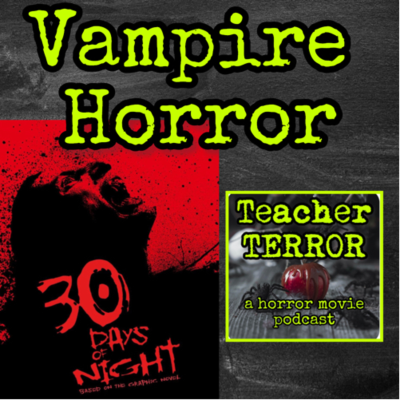 episode Ep 12 Vampire Horror: 30 Days of Night (2007) artwork