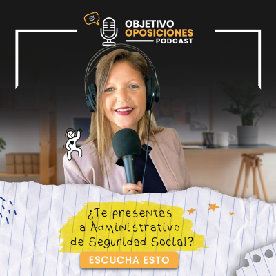 episode [PODCAST] ¡Escucha esto si te presentas a Administrativo de la Seguridad Social! #125 artwork