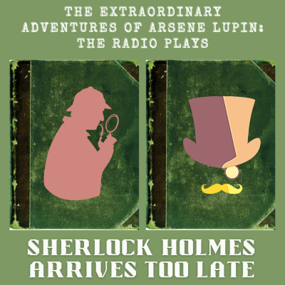 episode #9: Sherlock Holmes Arrives Too Late artwork