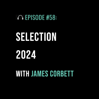 episode Selection 2024 with James Corbett artwork