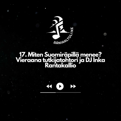 episode 17. Miten Suomiräpillä menee? Vieraana tutkijatohtori ja DJ Inka Rantakallio artwork