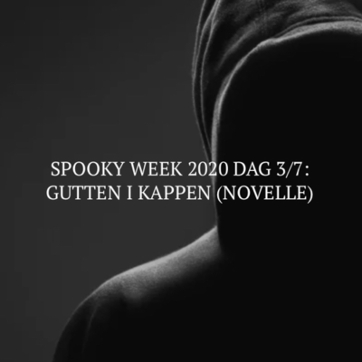 episode Spooky Week 2020 dag 3/7: Gutten i kappen artwork