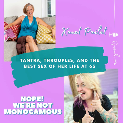 episode Tantra, Throuples, and the Best Sex of Her Life at 65 with Xanet Pailet artwork