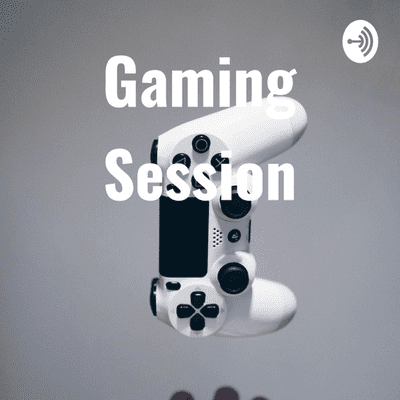 Gaming Session