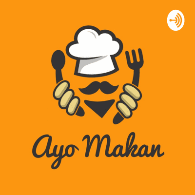 Ayo Makan Podcast