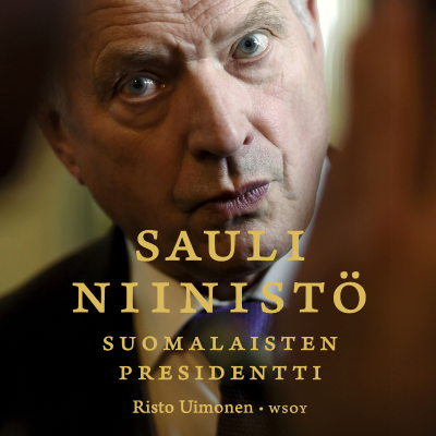 Sauli Niinistö – suomalaisten presidentti