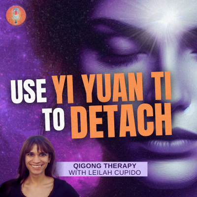 episode Detachment Using Yi Yuan Ti: A New Qigong Therapy - Leilah Cupido artwork