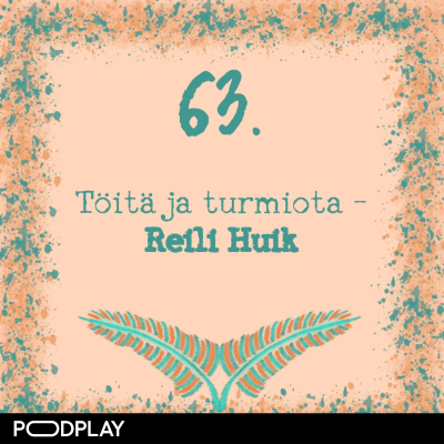 episode 63. Töitä ja turmiota – Reili Huik artwork