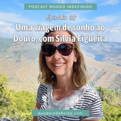 episode #38 - Uma viagem de sonho ao Douro, com Sílvia Figueira artwork